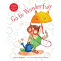 Go Be Wonderful! - Hardcover