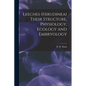 Leeches (Hirudinea) Their Structure, Physiology, Ecology and Embryology - Paperback