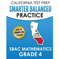CALIFORNIA TEST PREP Smarter Balanced Practice SBAC Mathematics Grade 4: Covers the Common Core State Standards - Paperback
