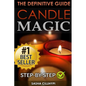 Candle Magic: The Definitive Guide (Simple, Quick, Easy but Powerfull Spells for Every Purpose and Ritual - Paperback