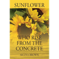 Sunflower Who Rise from Concrete - Paperback