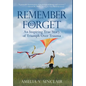 Remember To Forget: An Inspiring True Story of Triumph over Trauma - Hardcover