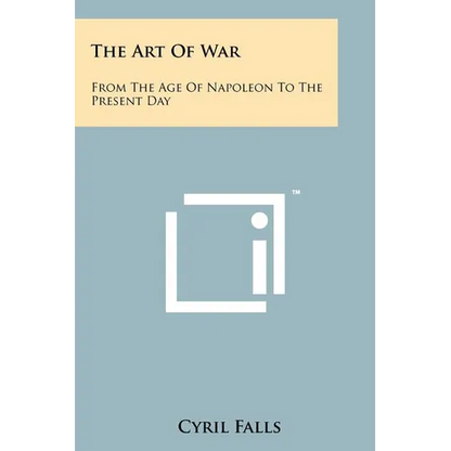 The Art Of War: From The Age Of Napoleon To The Present Day - Paperback