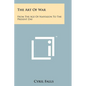 The Art Of War: From The Age Of Napoleon To The Present Day - Paperback