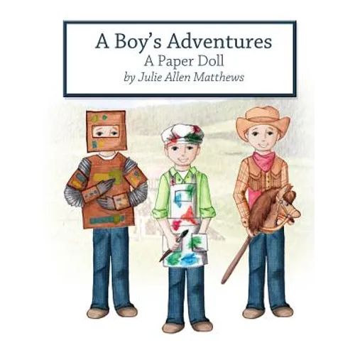 A Boy's Adventures: A Paper Doll - Paperback