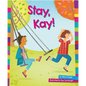 Stay, Kay! - Paperback