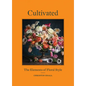 Cultivated: The Elements of Floral Style - Hardcover