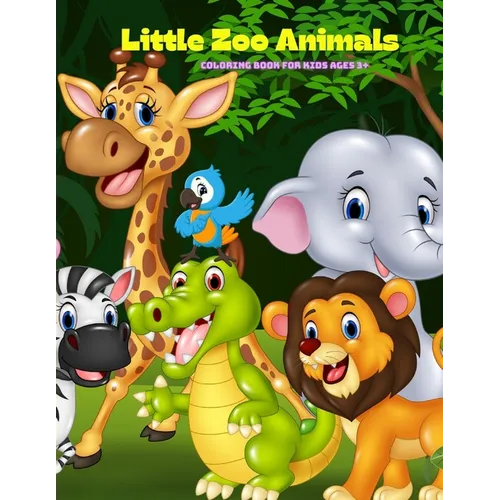 Little Zoo Animals - Coloring Book For Kids Ages 3+ - Paperback