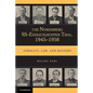 The Nuremberg Ss-Einsatzgruppen Trial, 1945-1958: Atrocity, Law, and History - Paperback