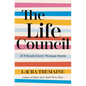 The Life Council: 10 Friends Every Woman Needs - Paperback