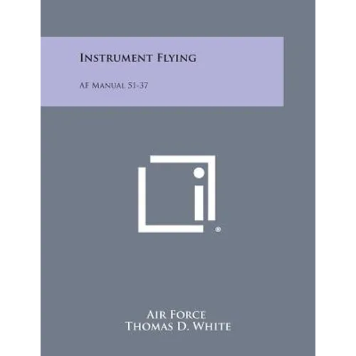 Instrument Flying: AF Manual 51-37 - Paperback