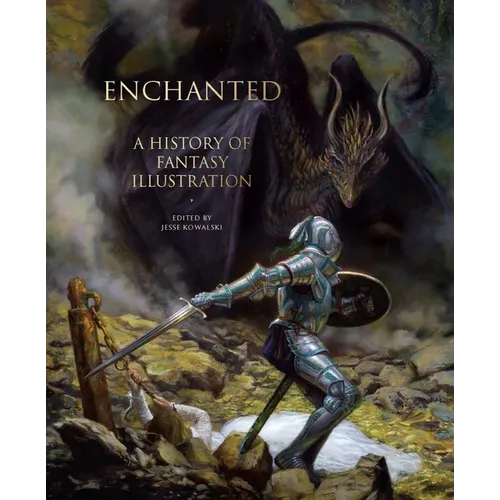 Enchanted: A History of Fantasy Illustration - Hardcover