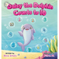 Daisy the Dolphin Counts to 10 - Hardcover