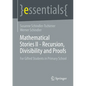 Mathematical Stories II - Recursion, Divisibility and Proofs: For Gifted Students in Primary School - Paperback