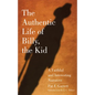 The Authentic Life of Billy, the Kid: A Faithful and Interesting Narrative Volume 3 - Paperback