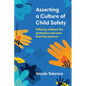 Asserting a Culture of Child Safety: Offering children the protection and care that they deserve - Paperback