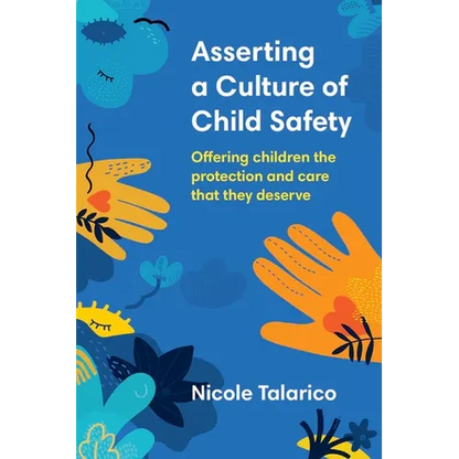 Asserting a Culture of Child Safety: Offering children the protection and care that they deserve - Paperback