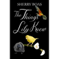 The Things Lily Knew: The Fourth in a Series - Paperback