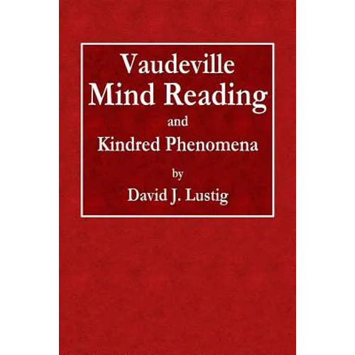 Vaudeville Mind Reading and Kindred Phenomena - Paperback