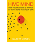 Hive Mind: How Your Nation's IQ Matters So Much More Than Your Own - Hardcover