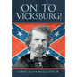 On to Vicksburg!: The Mississippi Central Railroad Campaign - Hardcover