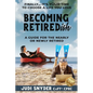 BECOMING RETIREDish: A Guide for the Nearly and Newly Retired - Paperback