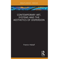 Contemporary Art, Systems and the Aesthetics of Dispersion - Paperback
