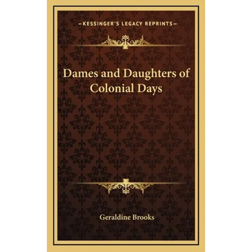 Dames and Daughters of Colonial Days - Hardcover