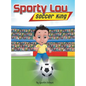 Sporty Lou - Picture Book: Soccer King (multicultural book series for kids 3-to-6-years old) - Hardcover