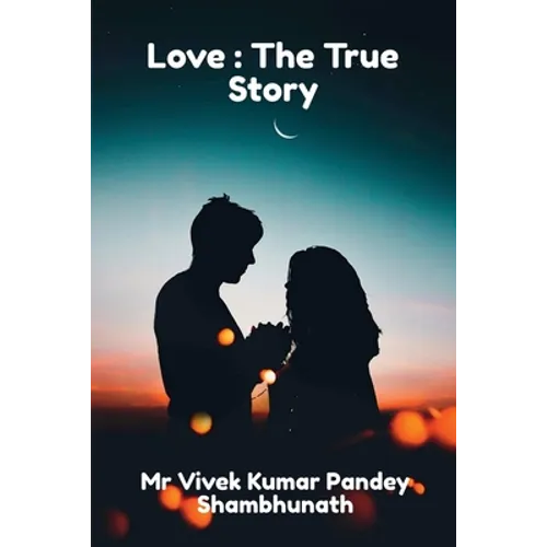 Love: The True Story - Paperback