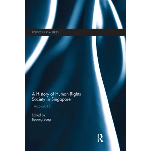 A History of Human Rights Society in Singapore: 1965-2015 - Paperback