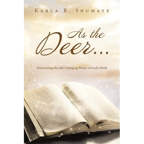 As the Deer...: Discovering the Life-Changing Power of God's Word - Paperback