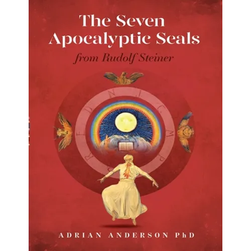 The Seven Apocalyptic Seals: From Rudolf Steiner - Paperback