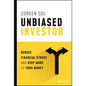 Unbiased Investor: Reduce Financial Stress and Keep More of Your Money - Hardcover