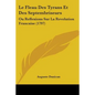Le Fleau Des Tyrans Et Des Septembriseurs: Ou Reflexions Sur La Revolution Francaise (1797) - Paperback