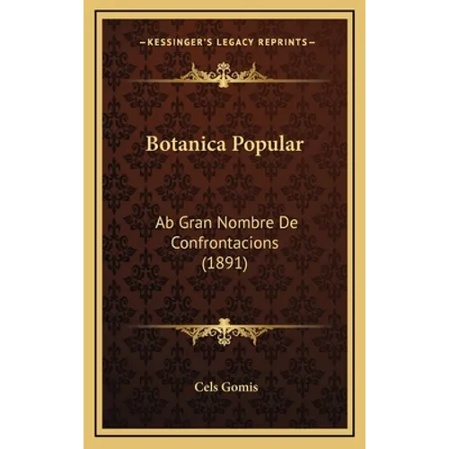 Botanica Popular: Ab Gran Nombre De Confrontacions (1891) - Hardcover