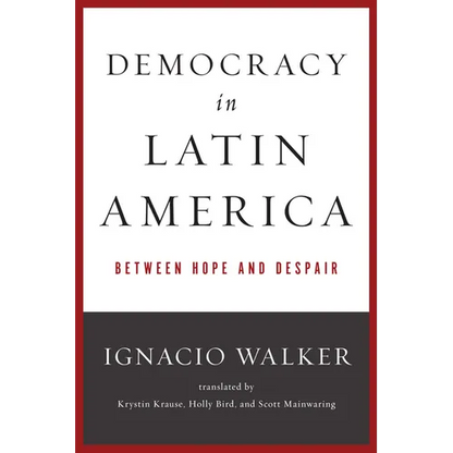 Democracy in Latin America: Between Hope and Despair - Paperback