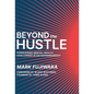 Beyond the Hustle - Hardcover