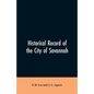 Historical record of the city of Savannah - Paperback
