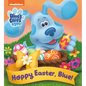 Hoppy Easter, Blue! (Blue's Clues & You) - Board Book