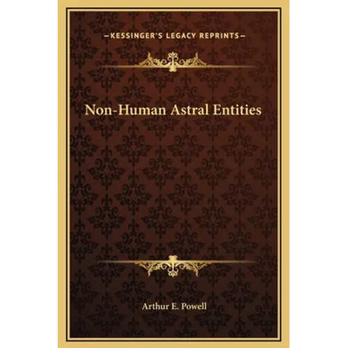 Non-Human Astral Entities - Hardcover
