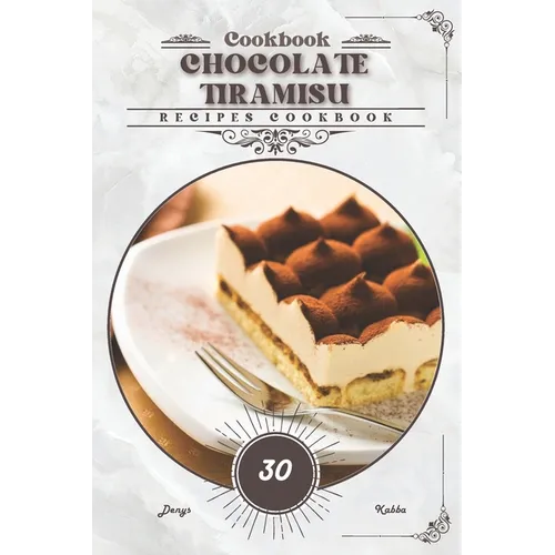 Chocolate Tiramisu: Recipes cookbook - Paperback