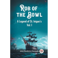 Rob of the Bowl A Legend of St. Inigoe's Vol. I - Paperback