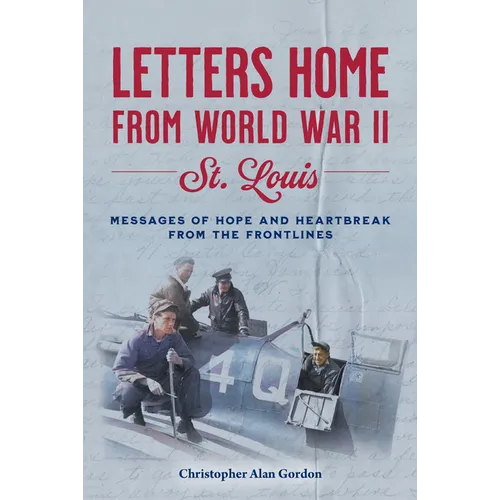 Letters Home from World War II: St. Louis - Paperback