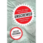 Unscrewed: Women, Sex, Power, and How to Stop Letting the System Screw Us All - Hardcover