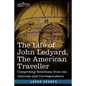 The Life of John Ledyard, the American Traveller: Comprising Selections from His Journals and Correspondence - Paperback