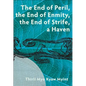 The End of Peril, the End of Enmity, the End of Strife, a Haven - Paperback