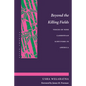 Beyond the Killing Fields: Voices of Nine Cambodian Survivors in America - Paperback