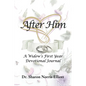 After Him: A Widow's First Year Devotional Journal - Paperback