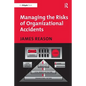 Managing the Risks of Organizational Accidents - Paperback